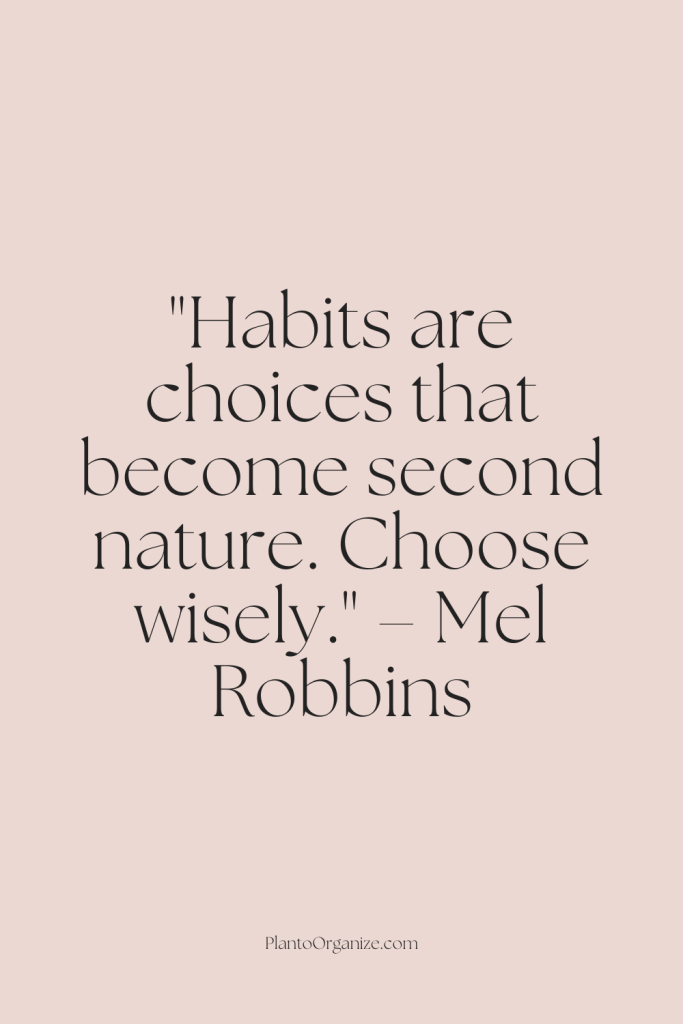 wise habit choices, creating second-nature habits, intentional living.