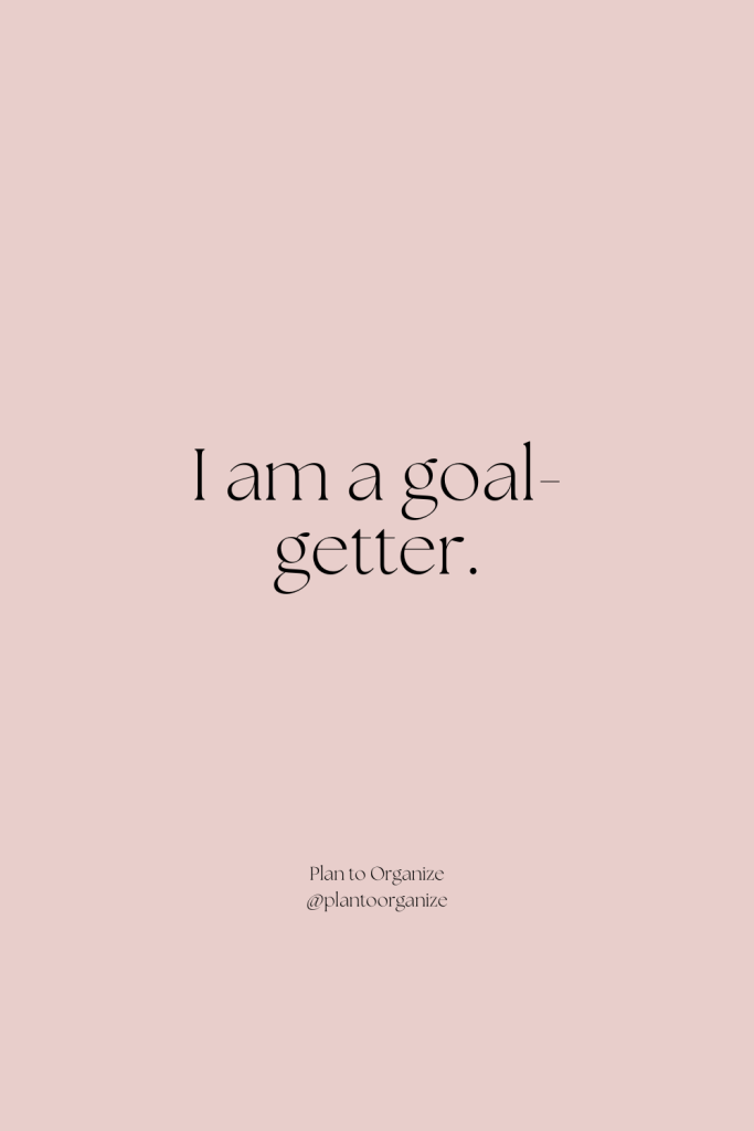 Goal-getter affirmations.